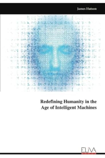 Redefining Humanity in the Age of Intelligent Machines