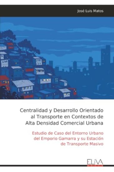 Centralidad y Desarrollo Orientado al Transporte en Contextos de Alta Densidad Comercial Urbana
