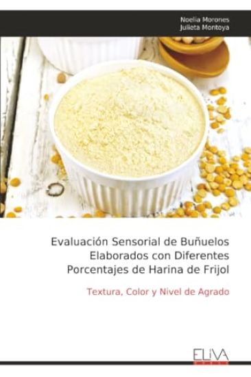 Evaluación Sensorial de Buñuelos Elaborados con Diferentes Porcentajes de Harina de Frijol