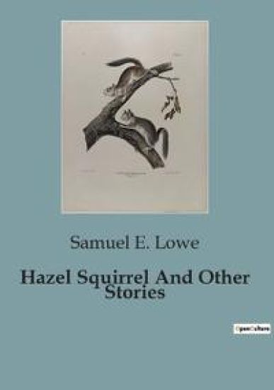 Hazel Squirrel And Other Stories