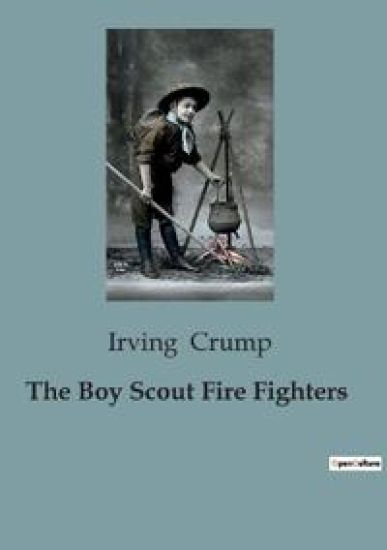 The Boy Scout Fire Fighters