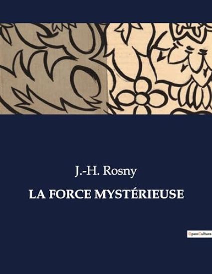 La Force Mystérieuse