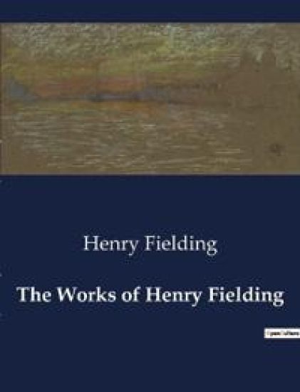 The Works of Henry Fielding