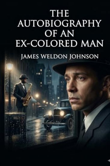 The Autobiography of an Ex-Colored Man