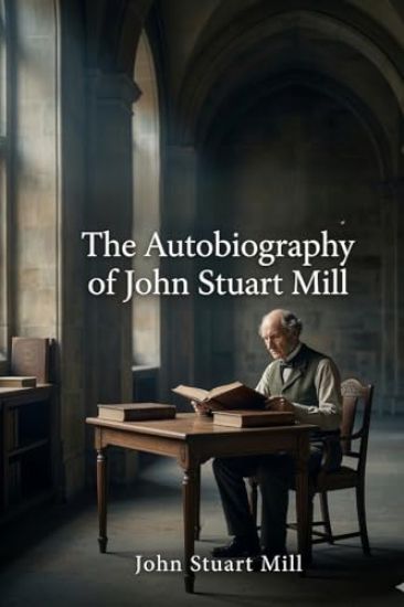 The Autobiography of John Stuart Mill