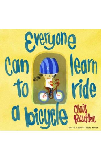 Everyone Can Learn to Ride a Bicycle