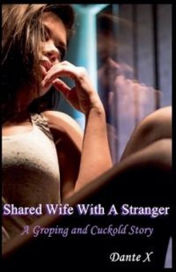 Shared Wife With A Stranger