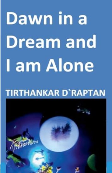 Dawn in a Dream and I am Alone