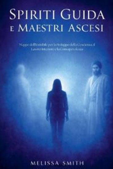 Spiriti Guida e Maestri Ascesi