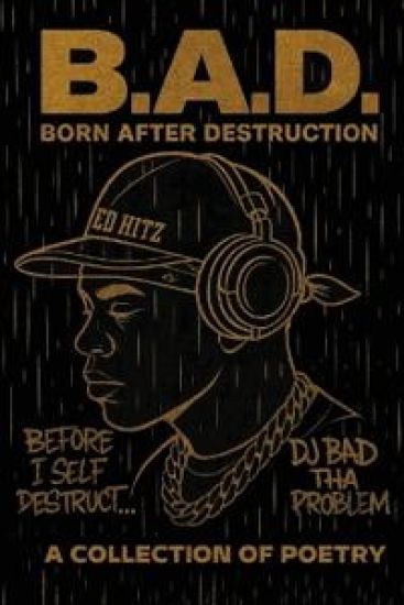 B.A.D. Born After Destruction