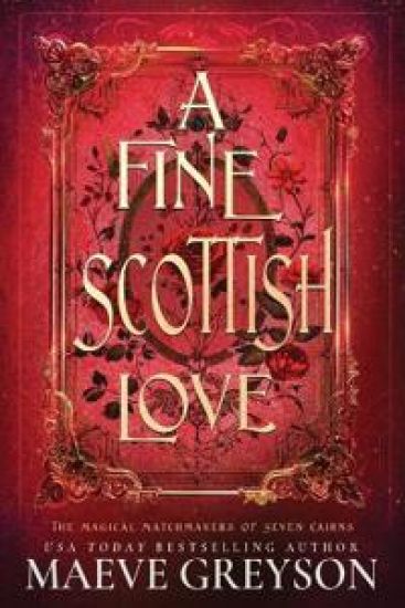 A Fine Scottish Love - A Scottish Romantasy (The Magical Matchmakers of Seven Cairns Book 4)