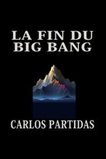 La Fin Du Big Bang