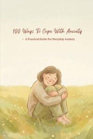 100 Ways To Cope With Anxiety