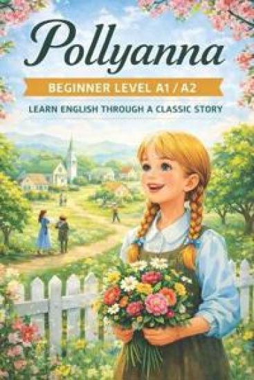 Pollyanna (Beginner Level A1/A2)
