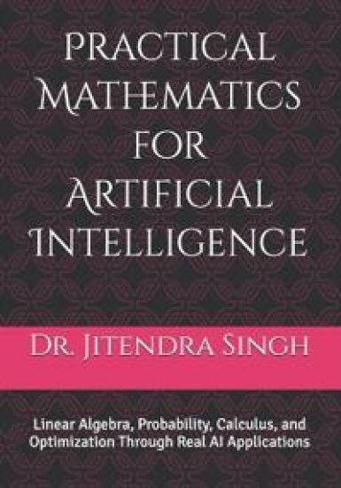 Practical Mathematics for Artificial Intelligence
