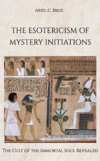 The Esotericism of Mystery Initiations
