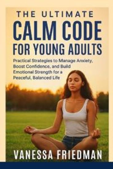 The Ultimate Calm Code for Young Adults