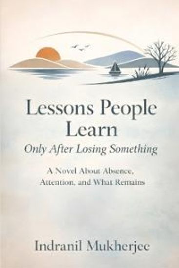 Lessons People Learn Only After Losing Something