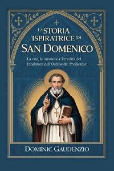 La Storia Ispiratrice Di San Domenico