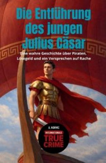Die Entführung des jungen Julius Cäsar