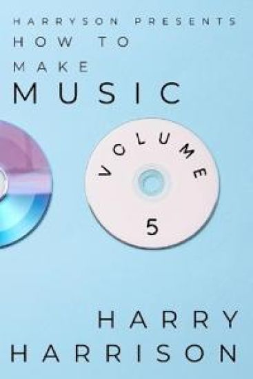 Harryson Presents How To Make Music