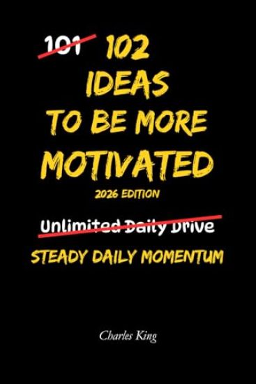 102 Ideas To Be More Motivated