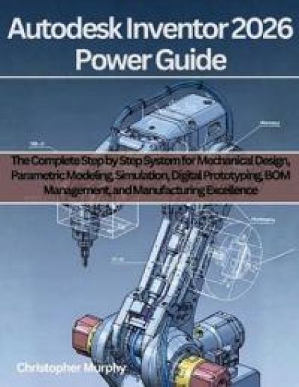 Autodesk Inventor 2026 Power Guide