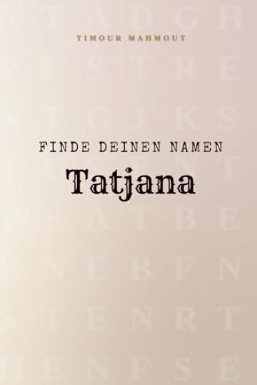 Finde Deinen Namen Tatjana