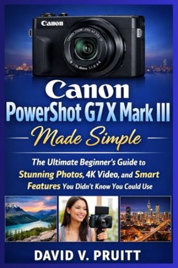 Canon PowerShot G7 X Mark III Made Simple