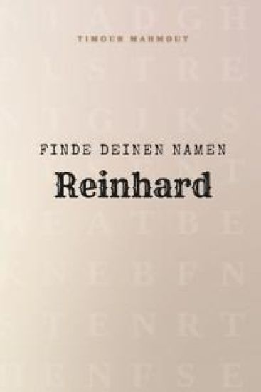 Finde Deinen Namen Reinhard