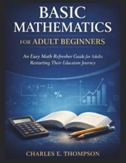 Basic Mathematics for Adult Beginners