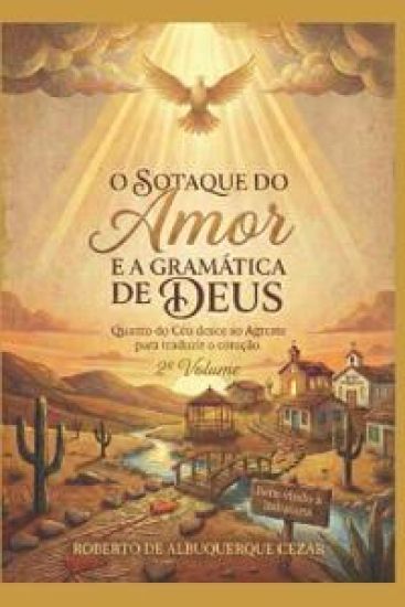O Sotaque Do Amor E a Gramática de Deus