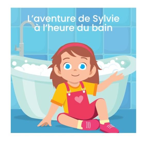 L'aventure de Sylvie à l'heure du bain