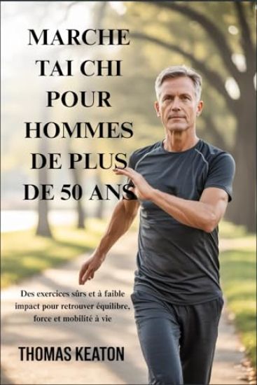 Marche Tai CHI Pour Hommes de Plus de 50 ANS