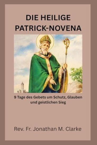 DIE HEILIGE PAT9 Tage des Gebets um Schutz, Glauben und geistlichen SiegRICK-