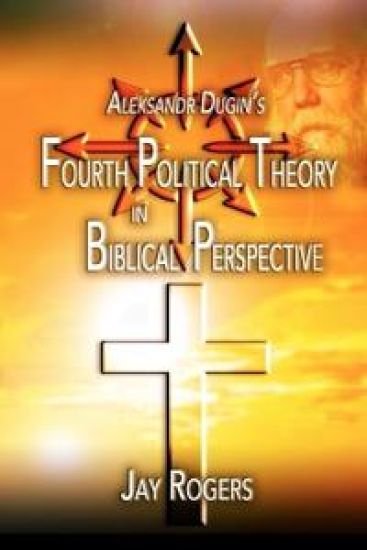 Aleksandr Dugin's Fourth Political Theory in Biblical Perspective