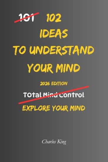 102 Ideas To Understand Your Mind
