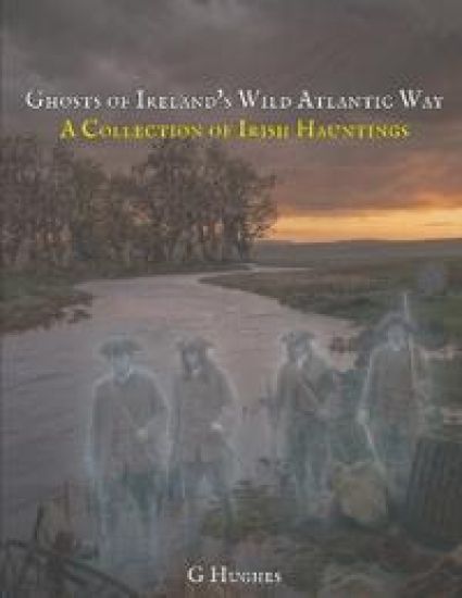 Ghosts of Ireland's Wild Atlantic Way