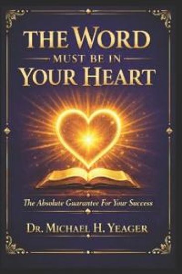 The Word Must Be in Your Heart