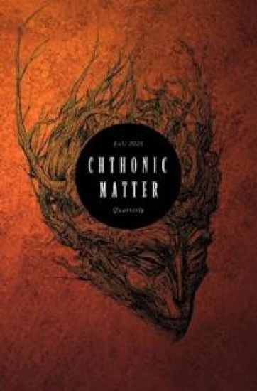 Chthonic Matter Quarterly