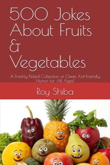 500 Jokes About Fruits & Vegetables