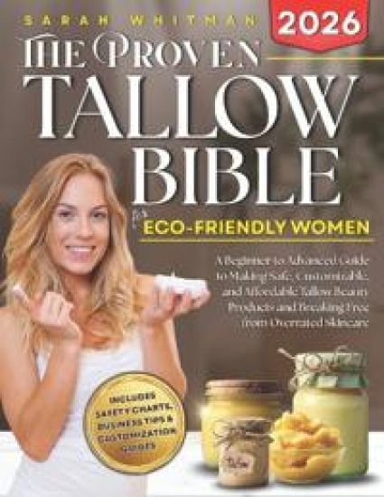 The Proven Tallow Bible for Eco-Friendly Women