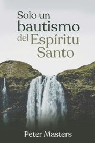 Solo un bautismo del Espíritu Santo
