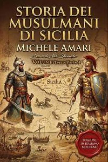 Storia dei musulmani di Sicilia Volume Terzo (parte 1)