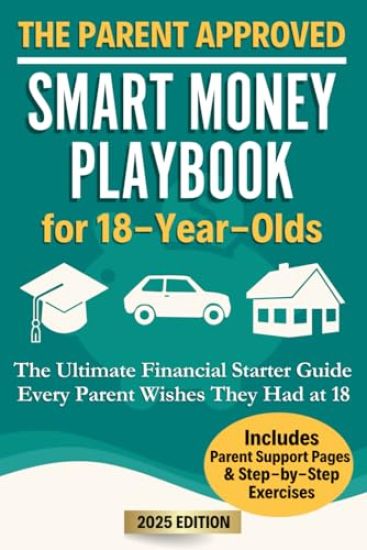The Parent Approved Smart Money Playbook for 18-Year-Olds