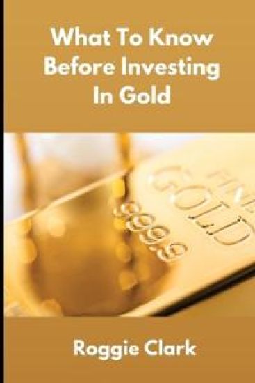 What To Know Before Investing In Gold