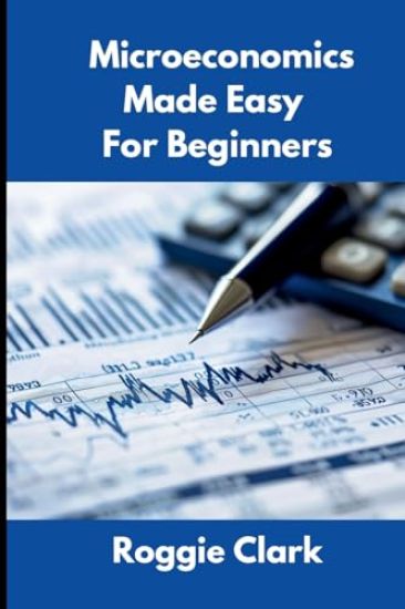 Microeconomics Made Easy For Beginners