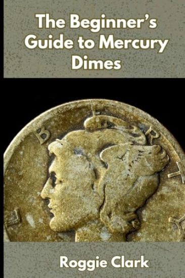 The Beginner's Guide to Mercury Dimes