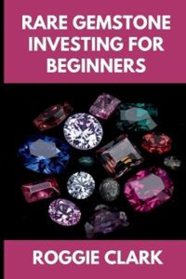 Rare Gemstone Investing For Beginners