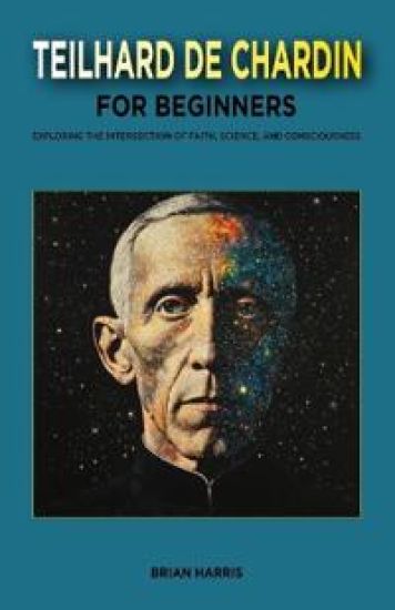 Teilhard de Chardin for Beginners